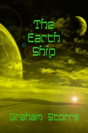 The Earth ShipŻҽҡ[ Graham Storrs ]