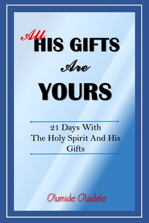 All His Gifts Are Yours