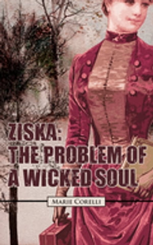 Ziska: The Problem Of A Wicked SoulŻҽҡ[ Marie Corelli ]