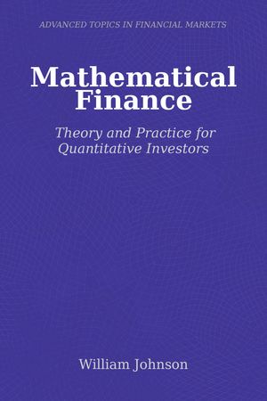 ŷKoboŻҽҥȥ㤨Mathematical Finance Theory and Practice for Quantitative InvestorsŻҽҡ[ William Johnson ]פβǤʤ1,437ߤˤʤޤ