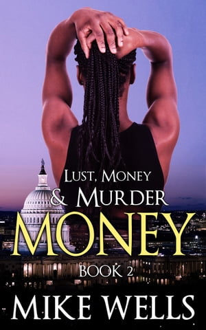 Lust, Money & Murder, Book 2【電子書籍】[ Mike Wells ]