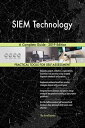 SIEM Technology A Complete Guide - 2019 Edition【電子書籍】 Gerardus Blokdyk