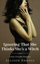 ŷKoboŻҽҥȥ㤨Ignoring That She Thinks She's a Witch A Guy-Friendly RomanceŻҽҡ[ Allison Rhodes ]פβǤʤ132ߤˤʤޤ