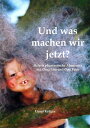 ŷKoboŻҽҥȥ㤨Und was machen wir jetzt? Helens phantastische Abenteuer mit Oma Lisa und Opa PeterŻҽҡ[ Liesel Kr?ger ]פβǤʤ790ߤˤʤޤ