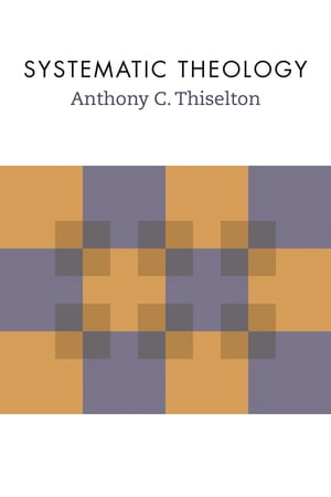 Systematic Theology【電子書籍】 Anthony C. Thiselton