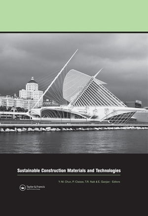 Sustainable Construction Materials and Technologies Proceedings of the Conference on Sustainable Construction Materials and Technologies, 11-13 June 2007, Coventry, United KingdomŻҽҡ
