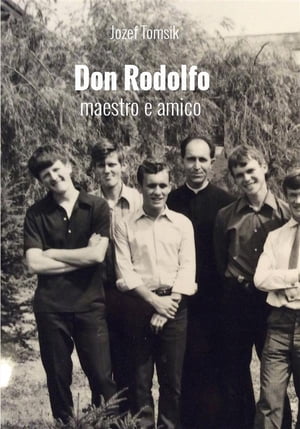 Don Rodolfo. maestro e amico【電子書籍】[ 