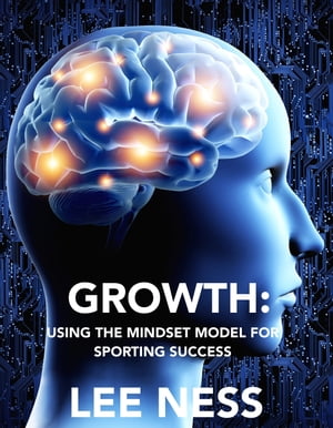 Growth: Using the Mindset Model for Sporting Success