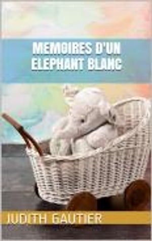 Memoires d'un Elephant blanc