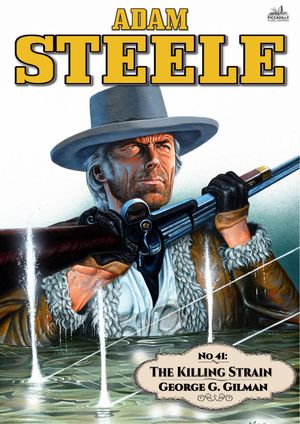 Adam Steele 41: The Killing StrainŻҽҡ[ George G. Gilman ]