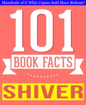 Shiver - 101 Amazingly True Facts You Didn't Know