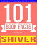 Shiver - 101 Amazingly True Facts You Didn't Know 101BookFacts.comŻҽҡ[ G Whiz ]