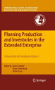 Planning Production and Inventories in the Extended Enterprise A State of the Art Handbook, Volume 1【電子書籍】