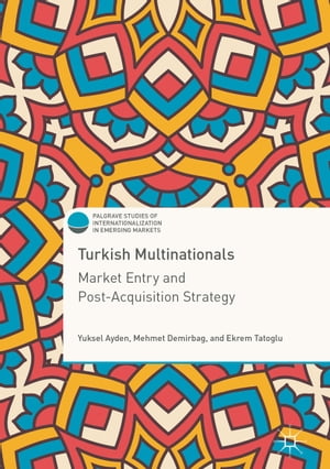 Turkish Multinationals Market Entry and Post-Acq