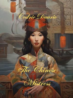 The Chinese Mistress【電子書籍】[ Cedric Daurio11 ]