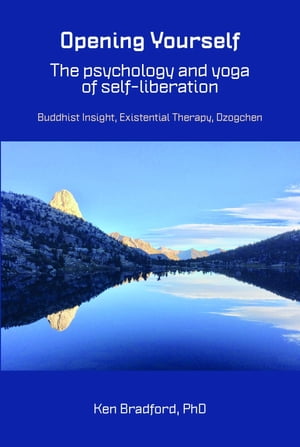 Opening Yourself: The psychology and yoga of self-liberation