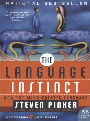 The Language Instinct How The Mind Creates Language【電子書籍】 Steven Pinker