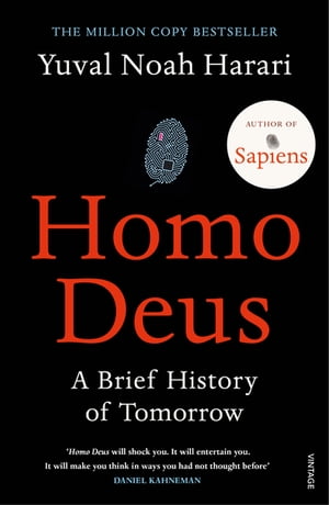 Homo Deus ‘An intoxicating brew of science, philosophy and futurism’ Mail on Sunday【電子書籍】[ Yuval Noah Harari ]
