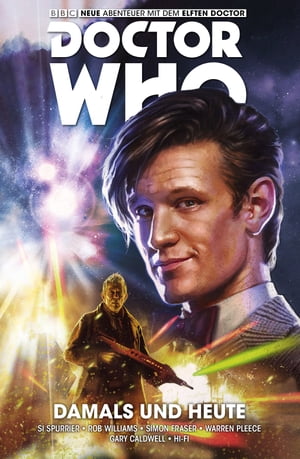 Doctor Who - Der Elfte Doctor, Band 4 - Damals und Heute【電子書籍】[ Al Ewing ]
