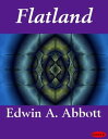 Flatland【電子書籍】[ Edwin A. Abbott ]