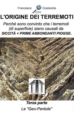 L'origine dei terremoti. Terza Parte.