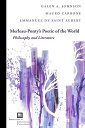 Merleau-Ponty's Poetic of the World Philosophy and Literature【電子書籍】[ Galen A. Jo...