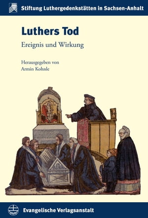 Luthers Tod Ereignis und Wirkung