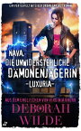 Nava, die unwiderstehliche D?monenj?gerin - Luxuria Ein verteufelt witziger Urban Fantasy Roman【電子書籍】[ Deborah Wilde ]