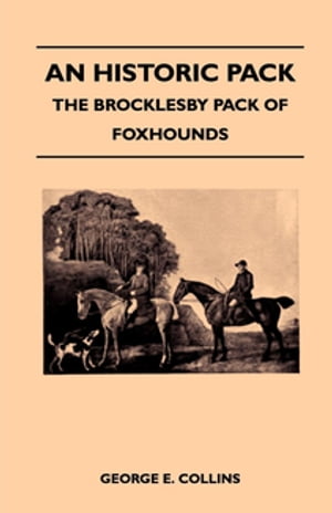 An Historic Pack - The Brocklesby Pack Of Foxhounds