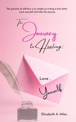 The Journey to Healing: Love, Yourself