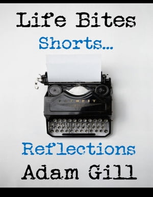 Life Bites Shorts... Reflections【電子書籍