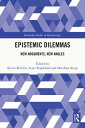 Epistemic Dilemmas New Arguments, New Angles