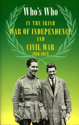 Who's Who in the Irish War of Independence and Civil War, 1916-23
