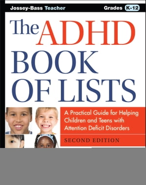 The ADHD Book of Lists A Practical Guide for Helping Children and Teens with Attention Deficit DisordersŻҽҡ[ Sandra F. Rief ]