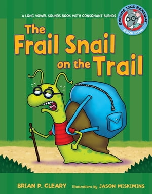 ŷKoboŻҽҥȥ㤨The Frail Snail on the Trail A Long Vowel Sounds Book with Consonant BlendsŻҽҡ[ Brian P. Cleary ]פβǤʤ911ߤˤʤޤ