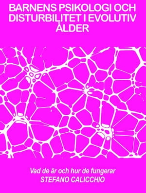 BARNENS PSIKOLOGI OCH DISTURBILITET I EVOLUTIV ÅLDER: Vad de är och hur de fungerar