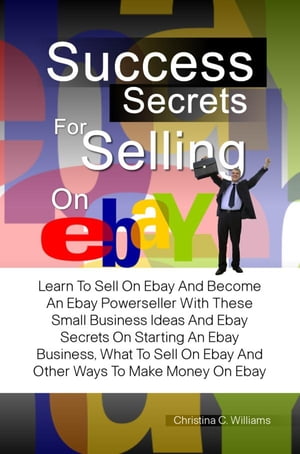 Success Secrets For Selling On eBay