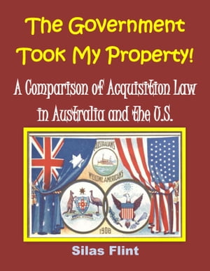 The Government Took My Property! A Comparison of Acquisition Law in Australia and the United States