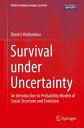 Survival under Uncertainty An Introduction to Probability Models of Social Structure and Evolution【電子書籍】 Dimitri Volchenkov