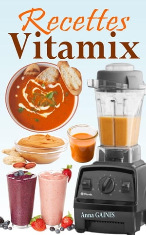 Recettes VitamixŻҽҡ[ Anna GAINES ]