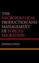 ŷKoboŻҽҥȥ㤨The Necropolitical Production and Management of Forced MigrationŻҽҡ[ Ariadna Estevez ]פβǤʤ6,302ߤˤʤޤ