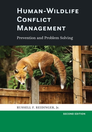 Human-Wildlife Conflict Management Prevention and Problem Solving