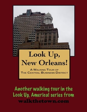 A Walking Tour of the New Orleans Central Business District