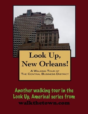 A Walking Tour of the New Orleans Central Business District【電子書籍】[ Doug Gelbert ]