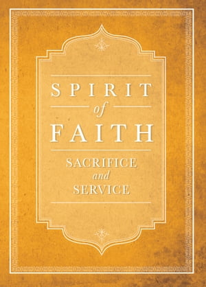 Spirit of Faith: Sacrifice and Service
