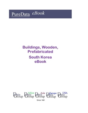 Buildings, Wooden, Prefabricated in South Korea Market Sales【電子書籍】[ Editorial DataGroup Asia ]