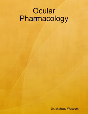 Ocular Pharmacology【電子書籍】[ Dr. Shahzad Waseem ]