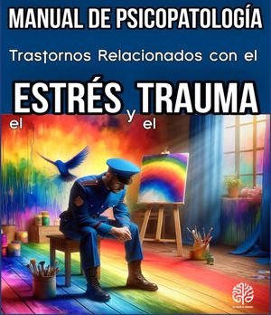 Trastornos relacionados con el Estr s y el Trauma. Manual de Psicopatolog a. Trastornos Mentales, 2【電子書籍】 M. Pilar G. Molina