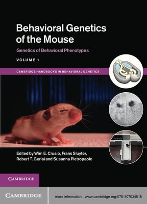 Behavioral Genetics of the Mouse: Volume 1, Genetics of Behavioral Phenotypes