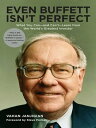 Even Buffett Isn 039 t Perfect What You Can--and Can 039 t--Learn from the World 039 s Greatest Investor【電子書籍】 Vahan Janjigian